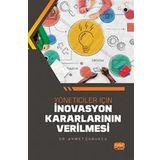 Yöneticiler İçin İnovasyon Kararlarının Verilmesi - Ahmet Çubukcu