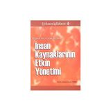 YÖNETİCİLER İÇİN İNSAN KAYNAKLARININ ETKIN YÖNETİMİ - ASUMAN ULUÇINAR TÜRKEL