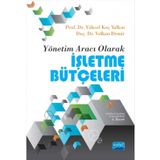 Yönetim Aracı Olarak İşletme Bütçeleri - Yüksel Koç Yalkın - Yrd. Doç. Dr. Volkan Demir