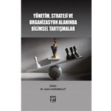 Yönetim Strateji ve Organizasyon Alanında Bilimsel Tartışmalar - Şahin Karabulut - Gazi Kitabevi