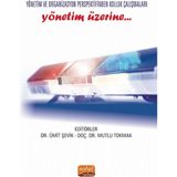 Yönetim ve Organizasyon Perspektifinden Kolluk Çalışmaları - Yönetim Üzerine - Mutlu Tokmak