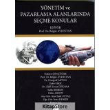 Yönetim ve Pazarlama Alanlarında Seçme Konular - Kolektif