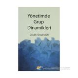 YÖNETİMDE GRUP DINAMIKLERI - ÜNSAL SIĞRI