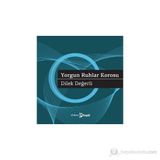 YORGUN RUHLAR KOROSU - DILEK DEĞERLI