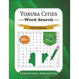 Yoruba Cities Word Search Book: 750+ City Names from Southwest Nigeria in a Fun and Educational Puzzle Book