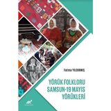Yörük Folkloru: Samsun-19 Mayıs Yörükleri / Fatma Yıldırmış