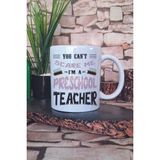 You Can't Scare Me I'm A Preschool Teacher Baskılı Komik Hediye Baskılı Kupa Bardak - Beyaz