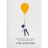 You Don't Have To Have A Dream: Advice for the Incrementally Ambitious