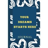 YOUR DREAM STARTS HERE: Inspirational Gift Notebook Journal For Friends And Family