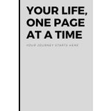 Your Life, One Page at a Time: Turn your thoughts into progress, One day at a time