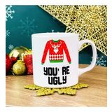 You're Ugly Yılbaşı Tasarımlı Kupa