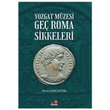 Yozgat Müzesi Geç Roma Sikkeleri - Literatürk Yayınevi - Hacer Sancaktar Kitabı