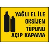 Ysb Yağlı El ile Oksijen Tüpünü Açıp Kapama Uyarı Ikaz Levhası 25X35 cm - 25 x 35 cm