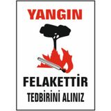 Ysb Yangın Felakettir Tedbirini Alınız Uyarı Ikaz Levhası 25X35 cm - 25 x 35 cm