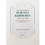 Yüce Kitabımız Kur'an-ı Kerim'den Dualar