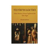 Yüce Türk’ten Zalim Türk’e - Mustafa Şahiner