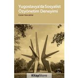 Yugoslavya’da Sosyalist Özyönetim Deneyimi - Caner Sancaktar