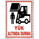 Yük Altında Durma - Uyarı Tabela Levhası 24X34 cm Polikarbon - 24 x 34 cm - 1 Adet
