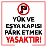 Yük ve Eşya Kapısı Park Etmek Yasaktır - Uyarı Tabela Levhası 24X34 cm Polikarbon - 24 x 34 cm - 1 Adet