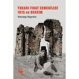 Yukarı Fırat Ermenileri 1915 ve Dersim - Hovsep Hayreni