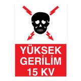 Yüksek Gerilim 15KV Uyarı Tabelası - 50x70 Alüminyum Kompozit Panel - E17