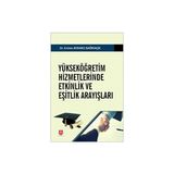 Yükseköğretim Hizmetlerinde Etkinlik ve Eşitlik Arayışları Ekin Yayınevi