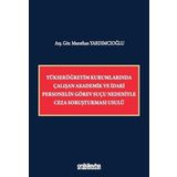 Yükseköğretim Kurumlarında Çalışan Akademik ve İdari Personelin Görev Suçu Nedeniyle Ceza Soruşturması Usulü
