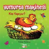 YUMURTA MAKINESI KIM YAPIYOR? (7+ YAŞ) - YILMAZ YENİDİNÇ