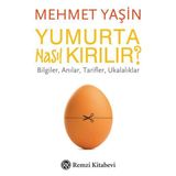 Yumurta Nasıl Kırılır?-Bilgiler Anılar Tarifler Ukalıklar - Mehmet Yaşın