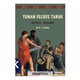 Yunan Felsefe Tarihi 6. Cilt: Aristoteles - Bir Buluşma