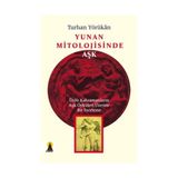 YUNAN MITOLOJISINDE AŞK - TURHAN YÖRÜKAN