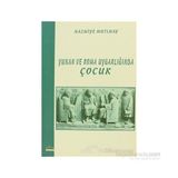 YUNAN VE ROMA UYGARLIĞINDA ÇOCUK - NAZMIYE MUTLUAY