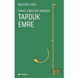 Yunus Emrenin Mürşidi Tapduk Emre - Mustafa Tatçı