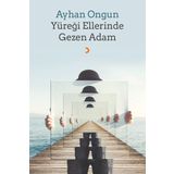 Yüreği Ellerinde Gezen Adam - Ayhan Ongun