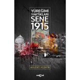 Yüreğimi Yaktıkları Sene 1915 - Bülent Keskin