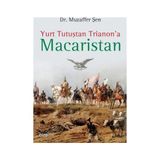 Yurt Tutuştan Trianon’a Macaristan - Muzaffer Şen