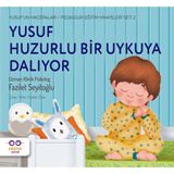 Yusuf Huzurlu Bir Uykuya Dalıyor / Yusuf’un Maceraları / Pedagojik Eğitim Hikayeleri Seti 2 - Fazilet Seyitoğlu