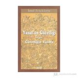 Yusuf’un Güzelliği veya Güzelliğin Yusufu - İsmail Bendiderya
