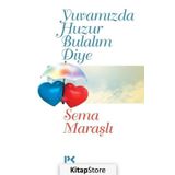 Yuvamızda Huzur Bulalım Diye - Sema Maraşlı