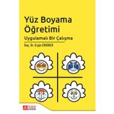 Yüz Boyama Öğretimi Uygulamalı Bir Çalışma - Pegem Akademi Yayıncılık