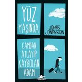 Yüz Yaşında Camdan Atlayıp Kaybolan Adam - Jonas Jonasson