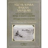 Yüz Yıl Sonra Balkan Savaşları - İzzeddin Çalışlar Mesut Yaşar Tufan