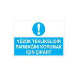 Yüzük Tehlikedir Parmağını Korumak İçin Çıkart Uyarı Tabelası - 70x100 Foreks - EK29