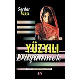 YÜZYILI DÜŞÜNMEK - SERDAR TAŞÇI