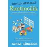 Yüzyılın Meşgalesi Kantincilik - Yahya Güneşer
