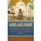 Yüzyılın Skandalı : Gazete ve Dergi Metinler - Gabriel Garcia Marquez