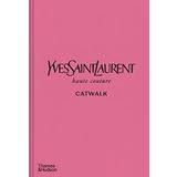 Yves Saint Laurent Catwalk: The Complete Haute Couture Collections 1962-2002