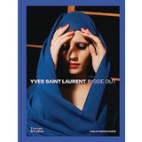 Yves Saint Laurent: Inside Out: A Creative Universe Revealed