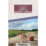 Zafer Yahut Hiç - Mustafa Kutlu
