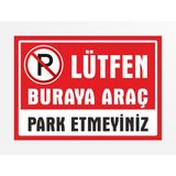 Zafrak Reklam Lütfen Buraya Araç Park Etmeyiniz Pvc Tabela Levha 24 x 34 cm